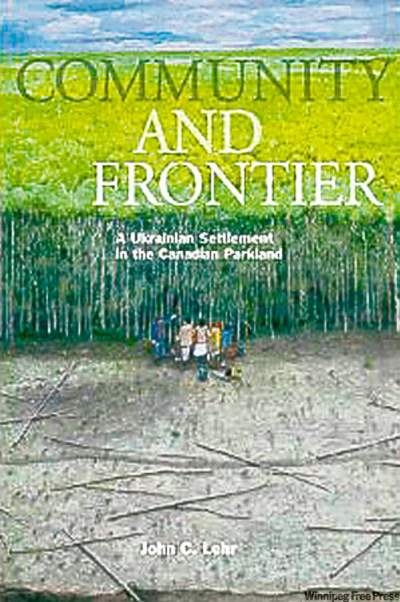 Early Ukrainian settlers taught establishment a lesson in perseverance