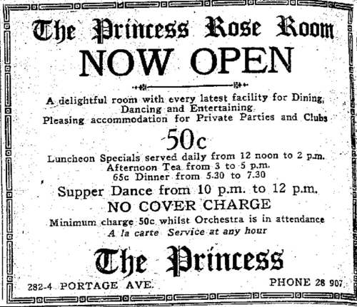 An advertisement for the opening of the Princess Rose Room in the 1927 Manitoba Free Press. Today, no such address exists; the location would be on Portage Avenue at Smith Street, between the Manitoba Property Registry and the Radisson Hotel. The last reference to the Princess Rose Room in our archives was a note about a curling party held there in 1940.