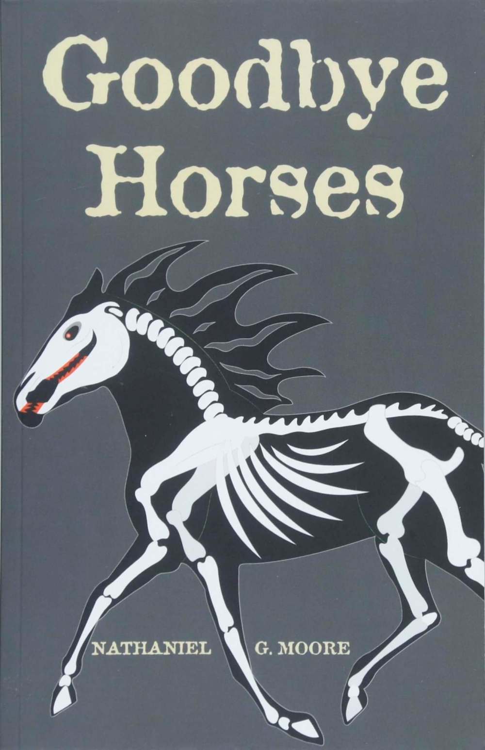 Nathaniel G. Moore’s Goodbye Horses