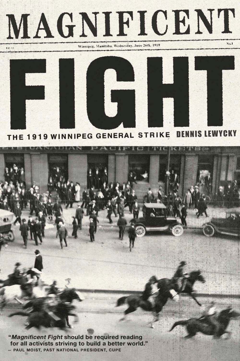 Magnificent Fight: The 1919 Winnipeg General Strike, by Dennis Lewycky