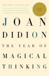 The Year of Magical Thinking by Joan Didion is an account of the author’s inner world in the wake of her husband’s sudden death.
