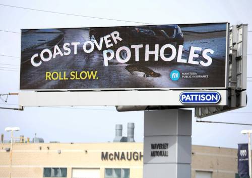 Ruth Bonneville / Free Press Local - Billboard for pot holes Photo of MPI pothole billboard on Waverley. MPI POTHOLES MPI billboard at Waverley reminding drivers to slow down over potholes. How bad are our roads and how many pothole claims does MPI get that they’re now launching an ad campaign like this? Reaching out to MPI on the campaign/latest pothole numbers and talking to the city about the state of Winnipeg’s roads and how many potholes they’ve filled so far this year. Are there any particularly bad spots/potholes? See story by NICOLE. March 27th, 2025