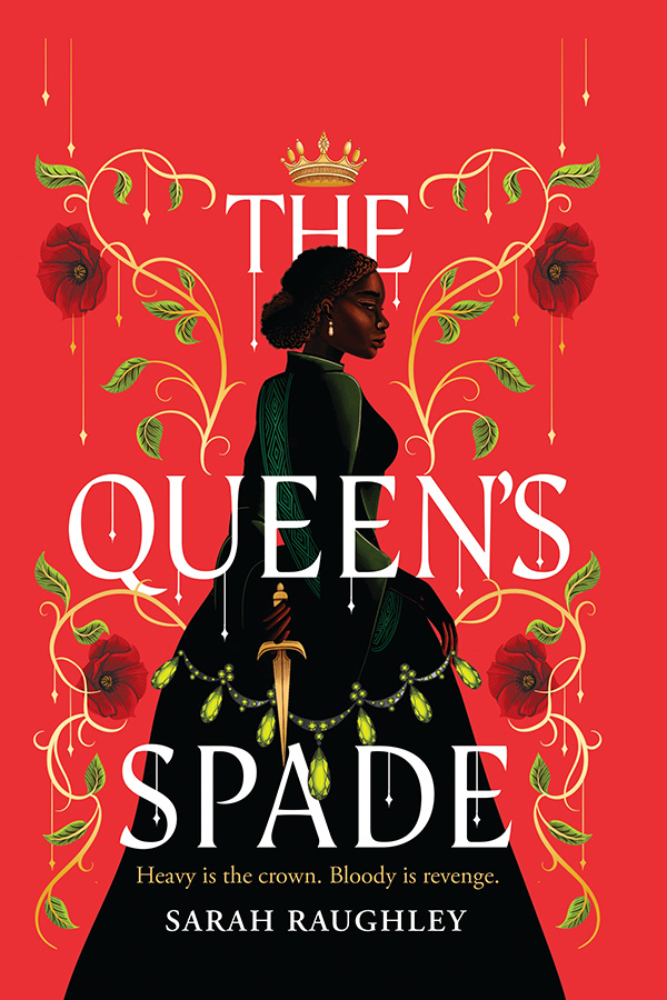 The Queen's Spade by Sarah Raughley