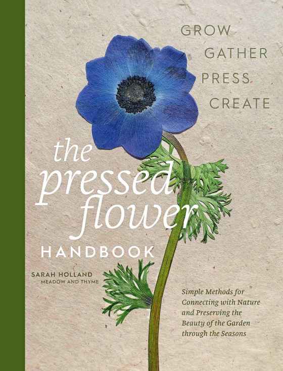 The Pressed Flower Handbook by Sarah Holland (Quarto Publishing)