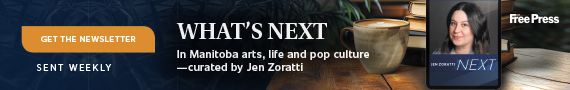 What's next in Manitoba arts, life and pop culture - curated by Jen Zoratti. Get the newsletter sent weekly.
