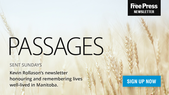 Passages sent Sundays. Kevin Rollason's newsletter honouring and remembering lives well-lived in Manitoba.