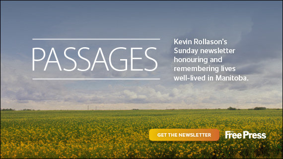 Passages. Kevin Rollason's Sunday newsletter honouring and remembering lives well-lived in Manitoba.