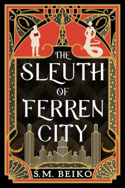The Sleuth of Ferren City by S.M. (Sam) Beiko